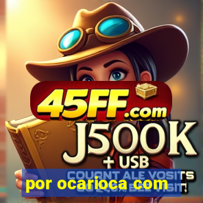 por ocarioca com